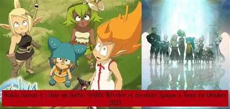 Wakfu Saison Date De Sortie Netflix R V L E Et Aventure Pique