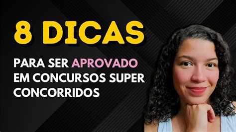 8 Dicas Para Ser Aprovado Em Concursos Super Concorridos YouTube