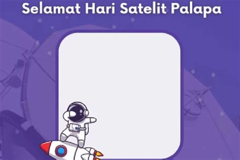 15 Link Twibbon Hari Satelit Palapa 9 Juli 2022 Desain Paling Keren