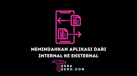 Cara Memindahkan Aplikasi Dari Memori Internal Ke Memori Eksternal