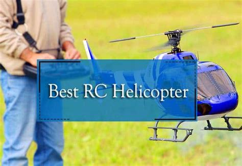 Best RC Helicopter Reviews 2022: Top 7!