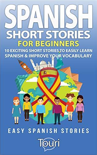 Spanish Short Stories For Beginners Exciting Short Stories To