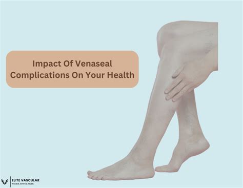 Impact of Venaseal Complications on Your Health – Elite Vascular