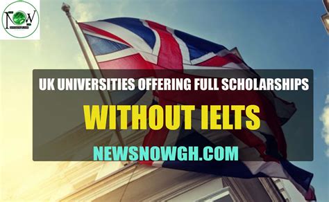 Uk Universities Offering Full Scholarships Without Ielts