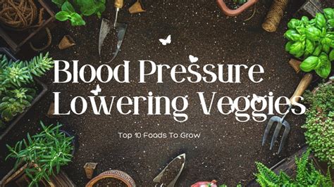 Lower Blood Pressure By Growing These Top Vegetables Youtube