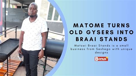 Matome Turns Old Geysers Into Braai Stands Review