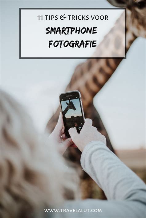 Hoe Maak Je Betere Foto S Met Je Smartphone Wat Zijn Tips Om Mooiere