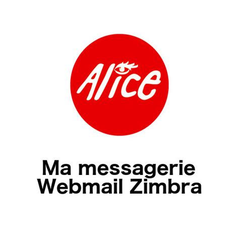 Acc Der La Messagerie Alice Zimbra Webmail Sur Zimbra Aliceadsl Fr