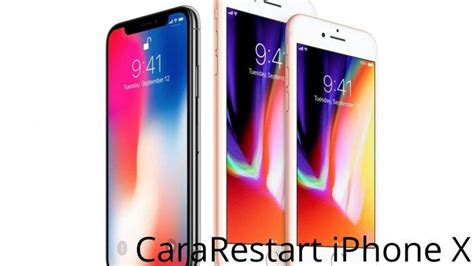 Jangan Panik Berikut Ini Cara Restart Iphone X Dengan Mudah Iphone