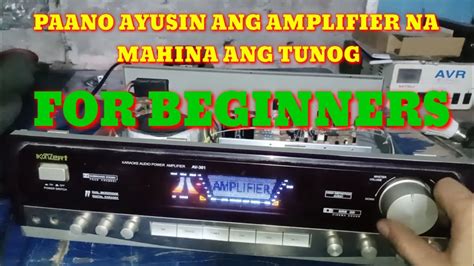 Paano Ayusin Ang Amplifier Na Mahina Ang Tunog For Basic Tutorial Youtube