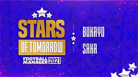 Fm21 Stars Of Tomorrow Ep28 Bukayo Saka Football Manager 2021