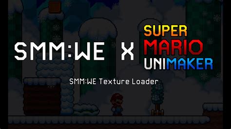 SMM WE Regreso Super Mario UniMaker World Engine V0 9 Texture