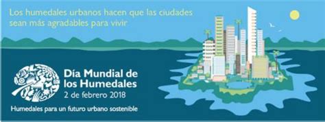 2 De Febrero DÍa Mundial De Los Humedales Colegio Oficial De