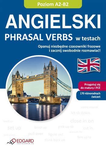 Angielski Phrasal Verbs w testach Opracowanie zbiorowe Książka w