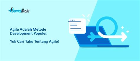 Agile Adalah Metode Development Populer Yuk Cari Tahu Tentang Agile