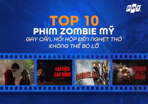 Top 10 phim zombie Mỹ gay cấn hồi hộp không thể bỏ lỡ