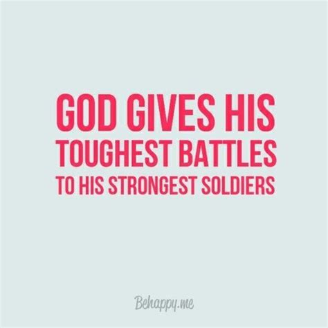 God Gives His Toughest Battles To His Strongest Soldiers 1000