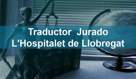 Traductor Jurado L Hospitalet de Llobregat Inglés francés catalán