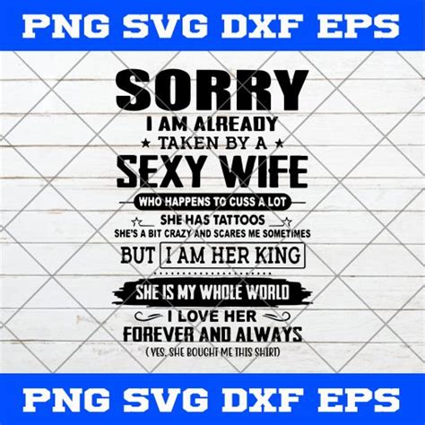 Sorry I Am Already Taken By A Sexy Wife Svg Png Eps Dxf Vector Cricut