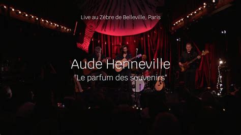 Aude Henneville Extrait Live Le Parfum Des Souvenirs Youtube