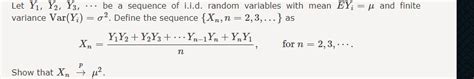 Solved Let Y Y Y Be A Sequence Of I I D Random Chegg