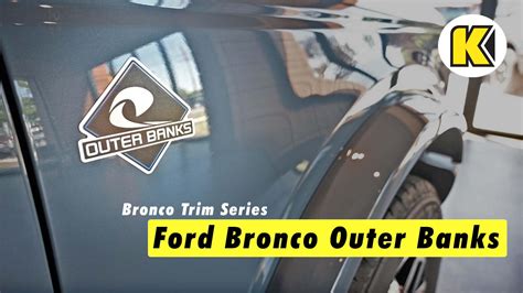 Bronco Trim Series – The Ford Bronco Outer Banks | Kendall Auto Idaho