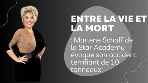 Terreur Sur La Route Marlene Schaff De La Star Academy Partage Les