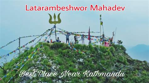 Latarambeshwor Mahadev Makwanpur Kathamandu To Makwanpur Hiking Youtube