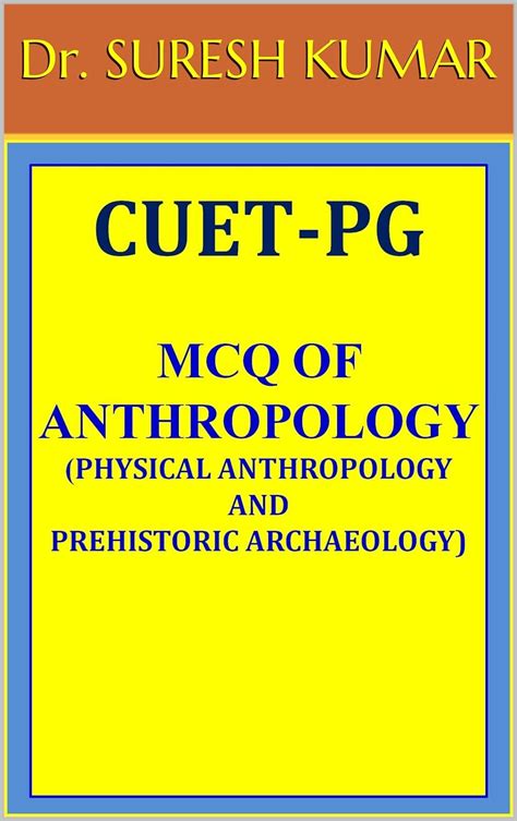 CUET PG MCQ OF ANTHROPOLOGY PHYSICAL ANTHROPOLOGY AND PREHISTORIC