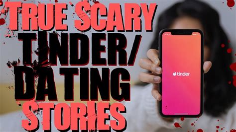 6 True Creepy Tinder Dating Stories Valentines Special Youtube