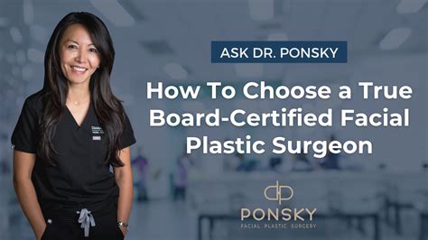 How To Choose A True Board Certified Facial Plastic Surgeon