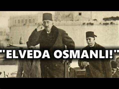 Son Padi Ah Vahdettin In Vatan Terk Edi I Osmanl N N Sonu Youtube