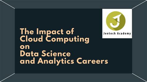 The Impact Of Cloud Computing On Data Science And Analytics Careers