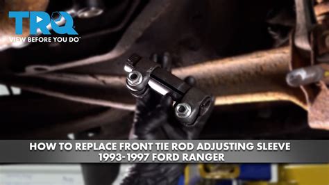 How To Replace Front Tie Rod Adjusting Sleeve Ford Ranger