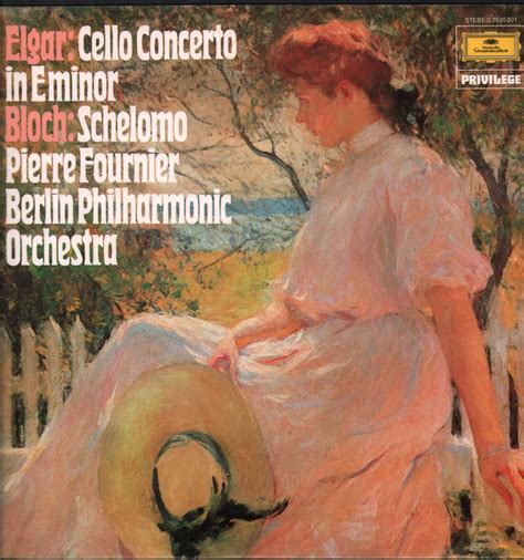 Elgar Cello Concert In E Minor Bloch Schelomo Pierre Fournier