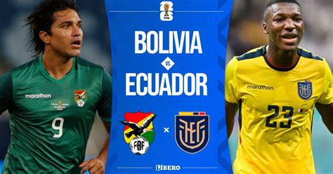 Ver Bolivia Vs Ecuador En Vivo Gratis Por Eliminatorias 2026 Minuto A