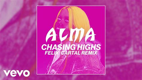 Alma Chasing Highs Felix Cartal Remix Youtube Music