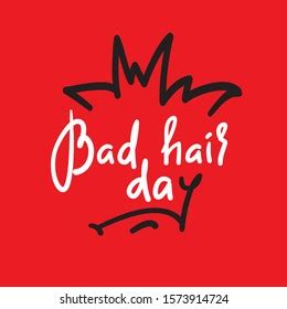 Bad Hair Day Funny Inspire Motivational Stock Vector (Royalty Free) 1573914724 | Shutterstock