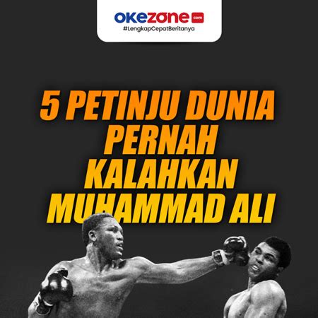 Petinju Dunia Yang Pernah Kalahkan Muhammad Ali Foto Okezone