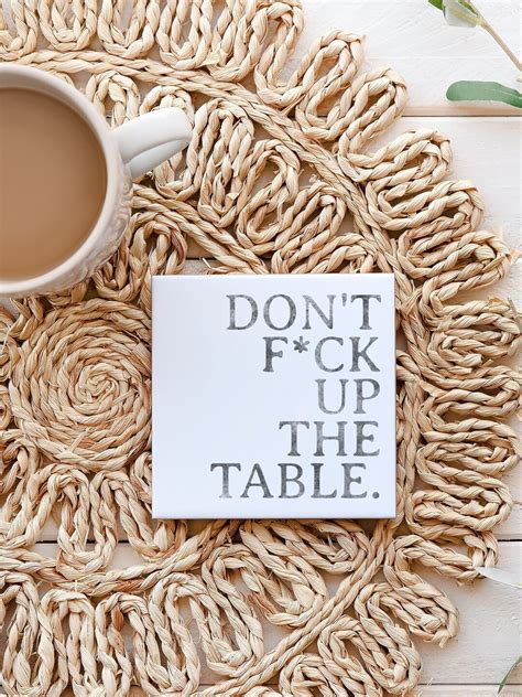 Don T Fuck Up The Table Coasters Set Of Funny Coasters Funny Gift Idea Gift For Her Gift