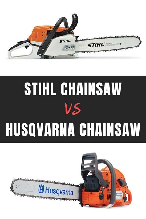 Stihl vs Husqvarna Chainsaw Comparison