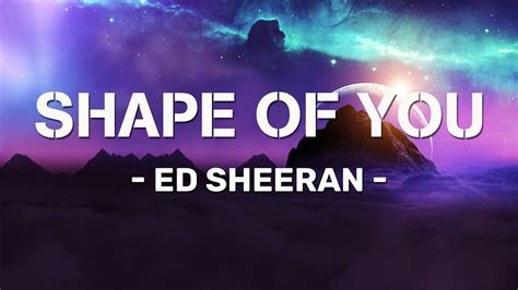 Ed Sheeran Shape Of You Lyric Video Halo As It Was Sure Thing