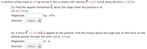 Solved A Particle Whose Mass Is 2 9 Kg Moves In The Xy Plane