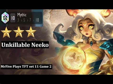 Tft Set Mythic Is Incredible Star Unkillable Neeko Youtube