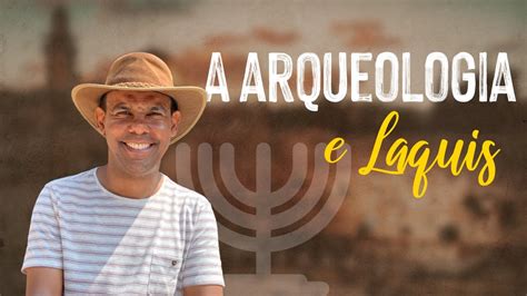 A Arqueologia E Laquis Rodrigo Silva YouTube