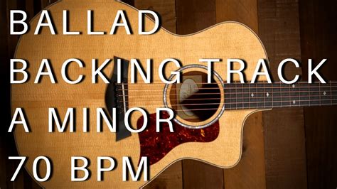 Ballad Guitar Backing Track A Minor 70 Bpm YouTube