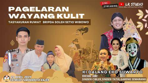 Live Tasyakuran Ruwat Bripda Soleh Setio Wibowo Ll Oleh Ki Dalang Eko