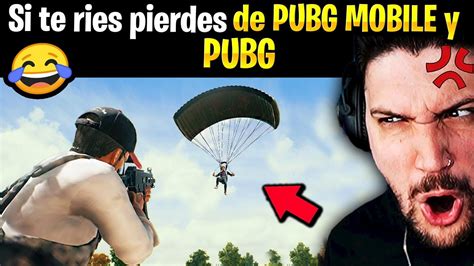 Si Te Ries Pierdes De Pubg Y Pubg Mobile Mejores Momentos