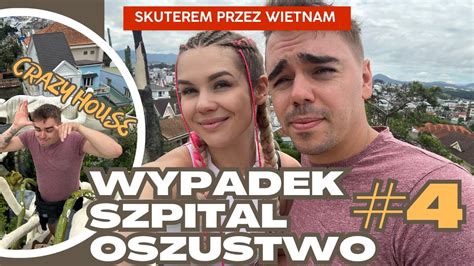 Skuterem Przez Wietnam Wypadek Szpital Oszustwo Youtube