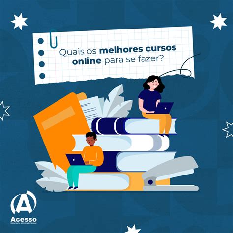 Quais Os Melhores Cursos Online Para Se Fazer Curso E Col Gio Acesso